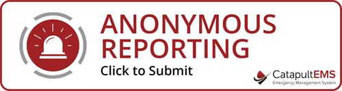 Anonymous Reporting. Click to Submit